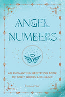 Angel Numbers : An Enchanting Meditation Book of Spirit Guides and Magic-9781577153931