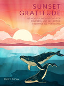 Sunset Gratitude : 365 Hopeful Meditations for Peaceful and Reflective Evenings All Year Long-9781577154280