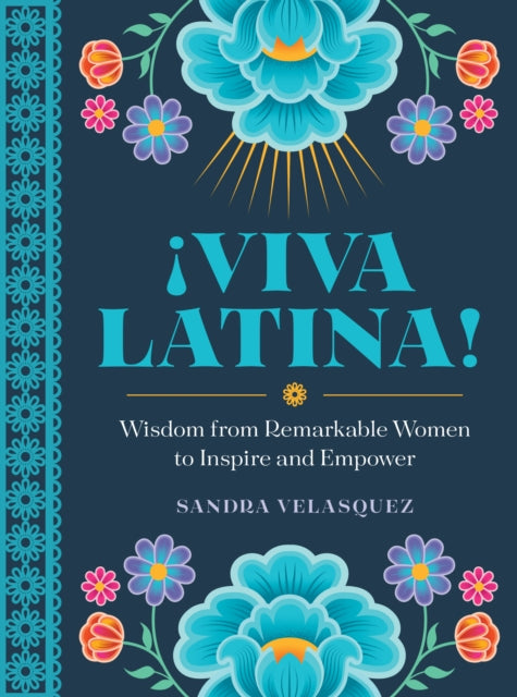 !Viva Latina! : Wisdom from Remarkable Women to Inspire and Empower-9781577154389