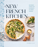 The New French Kitchen : Modern Takes on Favorite Classic Dishes-9781577154754