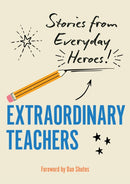 Extraordinary Teachers : Stories from Everyday Heroes-9781577154785