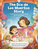 The Dia de Los Muertos Story : Celebrating the Never-Ending Bonds of Family-9781577155010