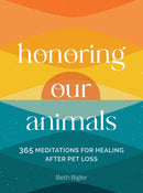 Honoring Our Animals : 365 Meditations for Healing after Pet Loss-9781577155140