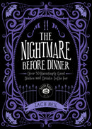 The Nightmare Before Dinner : Over 50 Hauntingly Good Dishes and Drinks to Die For-9781577155256