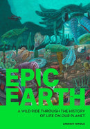 Epic Earth : A Wild Ride through the History of Life on Our Planet-9781577155348