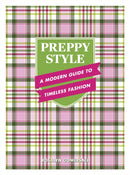 Preppy Style : A Modern Guide to Timeless Fashion-9781577155461