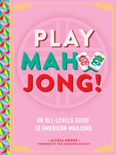 Play Mahjong! : An All-Levels Guide to American Mahjong-9781577155539