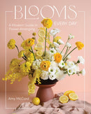 Blooms Every Day : A Modern Guide to Flower Arranging-9781577155638