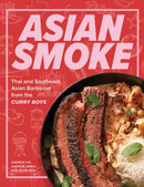 Asian Smoke : Thai and Southeast Asian Barbecue from the Curry Boys-9781577156413