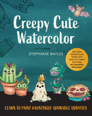 Creepy Cute Watercolor : Learn to Paint Hauntingly Adorable Oddities-Includes Watercolor Paper with Ready-to-Paint Sketches-No Drawing Required!-9781577156864