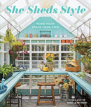 She Sheds Style : Make Your Space Your Own-9781577158349