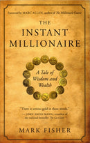 The Instant Millionaire : A Tale of Wisdom and Wealth-9781577319344