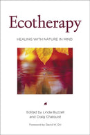Ecotherapy : Healing with Nature in Mind-9781578051618