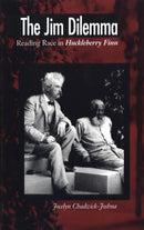 The Jim Dilemma : Reading Race in Huckleberry Finn-9781578060610