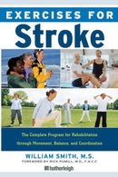 Exercises For Stroke : Safe and Effective Exercise Plan for Improved Movement, Balance, and Coordination for Men and Women Recovering from-9781578263172