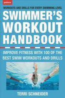 The Swimmer's Workout Handbook : Improve Fitness with 100 Swimming Workouts and Drills-9781578266821