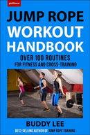 101 Best Jump Rope Workouts : The Ultimate Handbook for the Greatest Exercise on the Planet-9781578267361