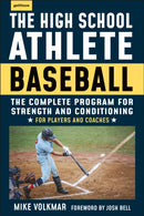 The High School Athlete: Baseball : The Complete Fitness Program for Development and Conditioning-9781578268221