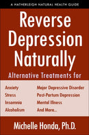 Reverse Depression Naturally : Alternative Treatments for Mood Disorders, Anxiety and Stress-9781578268368