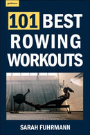 101 Best Rowing Workouts-9781578268443