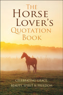 The Horse Lover's Quotation Book : An Inspired Equine Collection-9781578268771