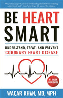 Be Heart Smart : Understand, Treat and Prevent Coronary Heart Disease (CHD)-9781578268900