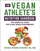 The Vegan Athlete''s Nutrition Handbook