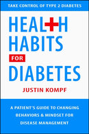 Health Habits For Diabetes : A Patient's Guide to Changing Behaviors & Mindset for Managing Type 2 Diabetes-9781578269198