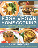 Easy Vegan Home Cooking : Over 125 Plant-Based and Gluten-Free Recipes for Wholesome Family Meals-9781578269259