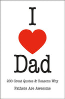 I Love Dad : An Inspired Collection of Quotations Celebrating Fatherhood-9781578269426