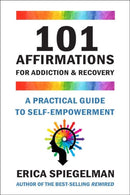101 Affirmations For Addiction & Recovery : A Practical Guide for Self-Empowerment-9781578269457