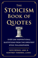 The Stoicism Book Of Quotes : Over 200 Inspirational Quotations from the Greatest Stoic Philosophers-9781578269761