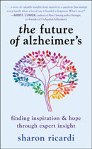 The Future of Alzheimer's : Finding Expert Insight Through Inspiration & Hope-9781578269860