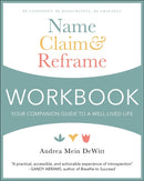 Name, Claim & Reframe Workbook : Your Companion Guide to a Well-Lived Life-9781578269969