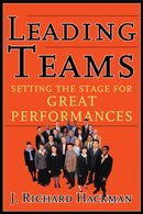Leading Teams : Setting the Stage for Great Performances-9781578513338