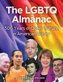 The LGBTQ Almanac : 500 Years of Queer Culture in American History-9781578597130