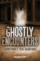 Ghostly Encounters : Terrifyingly True Hauntings-9781578598120