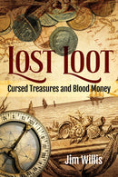 Lost Loot : Cursed Treasures and Blood Money-9781578598557