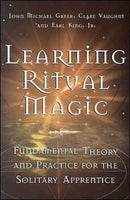 Learning Ritual Magic : Fundamental Theory and Practice for the Solitary Apprentice-9781578633180