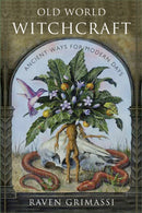 Old World Witchcraft : Ancient Ways for Modern Days-9781578635054