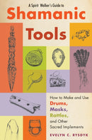 Spirit Walker''s Guide to Shamanic Tools