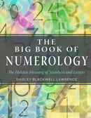 The Big Book of Numerology : The Hidden Meaning of Numbers and Letters-9781578636778