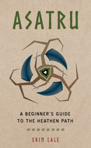 Asatru : A Beginner's Guide to the Heathen Path-9781578637027