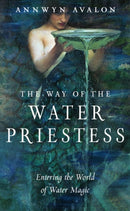 The Way of the Water Priestess : Entering the World of Water Magic-9781578637249