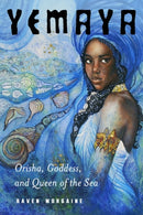 Yemaya : Orisha, Goddess, and Queen of the Sea-9781578637430
