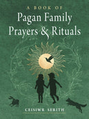 A Book of Pagan Family Prayers and Rituals-9781578637713