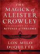 The Magick of Aleister Crowley : A Handbook of the Rituals of Thelema-9781578637881
