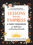 Lessons from the Empress : A Tarot Workbook for Self-Care and Creative Growth-9781578637935