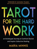 Tarot for the Hard Work : An Archetypal Journey to Confront Racism and Inspire Collective Healing-9781578638079