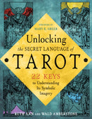 Unlocking the Secret Language of Tarot : 22 Keys to Understanding Its Symbolic Imagery-9781578638185